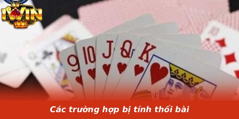 Các trường hợp bị tính thối bài