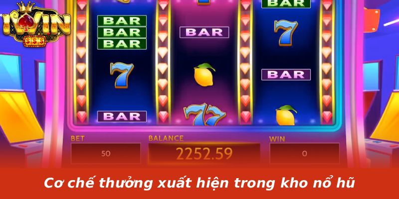 Cơ chế thưởng xuất hiện trong kho nổ hũ
