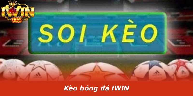 Kèo bóng đá IWIN