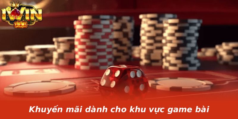 Khuyến mãi dành cho khu vực game bài