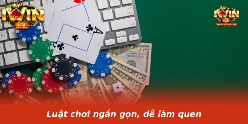 Luật chơi ngắn gọn, dễ làm quen