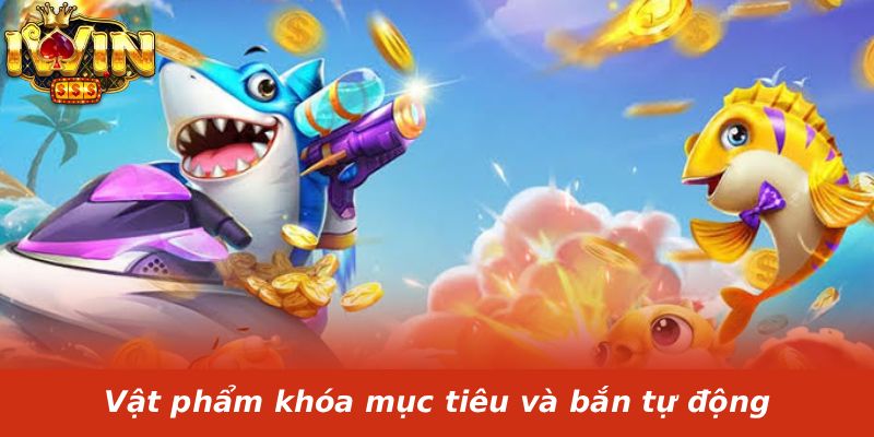 Vật phẩm khóa mục tiêu và bắn tự động