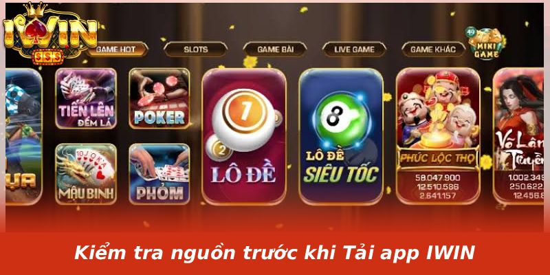 Kiểm tra nguồn trước khi Tải app IWIN