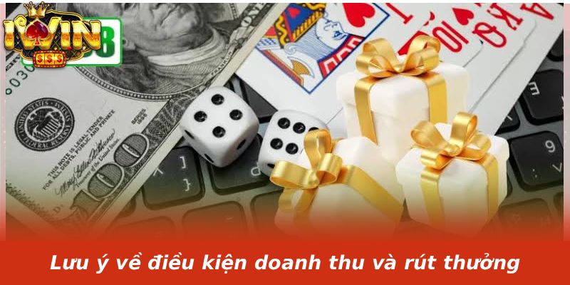 Lưu ý về điều kiện doanh thu và rút thưởng