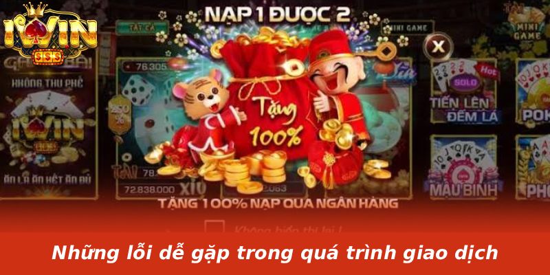 Những lỗi dễ gặp trong quá trình giao dịch
