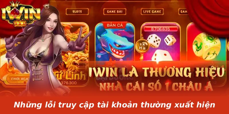 Những lỗi truy cập tài khoản thường xuất hiện
