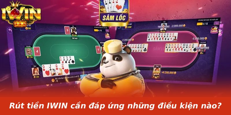 Rút tiền IWIN cần đáp ứng những điều kiện nào?