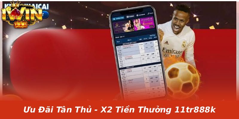 Ưu Đãi Tân Thủ - X2 Tiền Thưởng 11tr888k